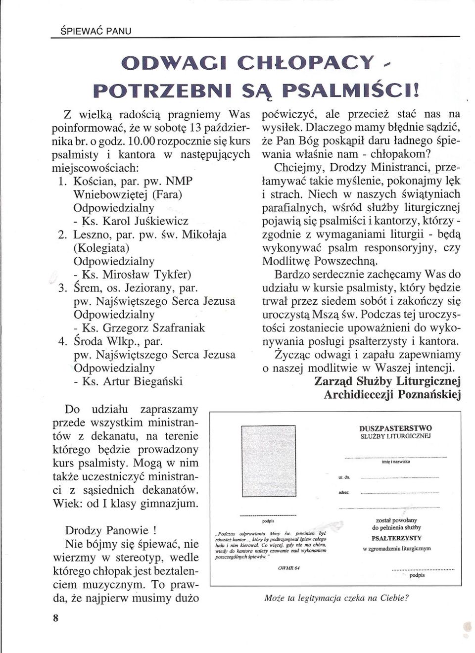 Mikolaja (Kolegiata) Odpowiedzialny - Ks. Miroslaw Tykfer). 3. Srem, os. Jeziorany, par. pw. Najswietszego Serca Jezusa Odpowiedzialny - Ks.