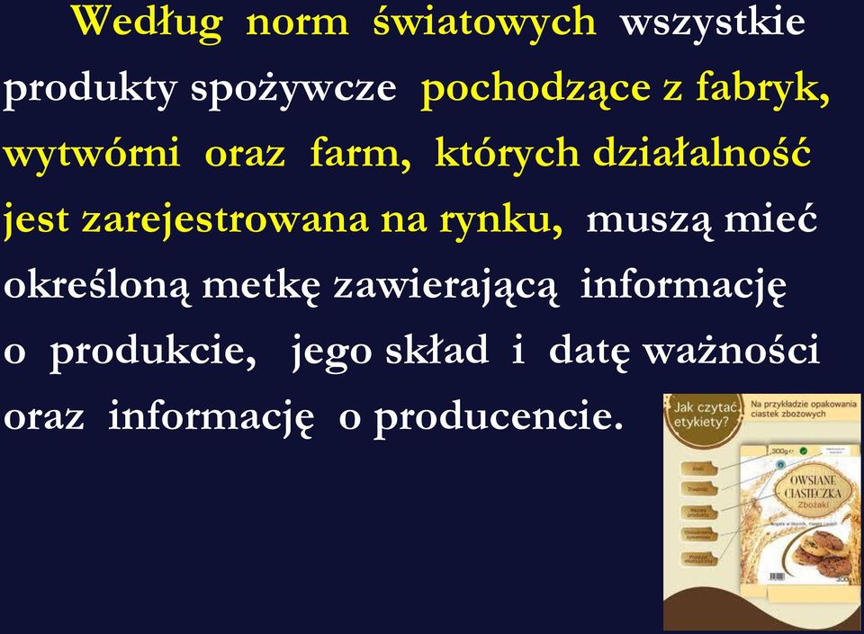 zarejestrowana na rynku, muszą mieć określoną metkę zawierającą