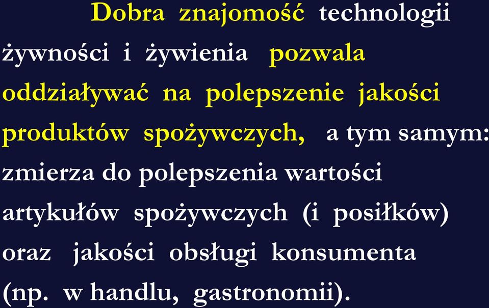 samym: zmierza do polepszenia wartości artykułów spożywczych (i