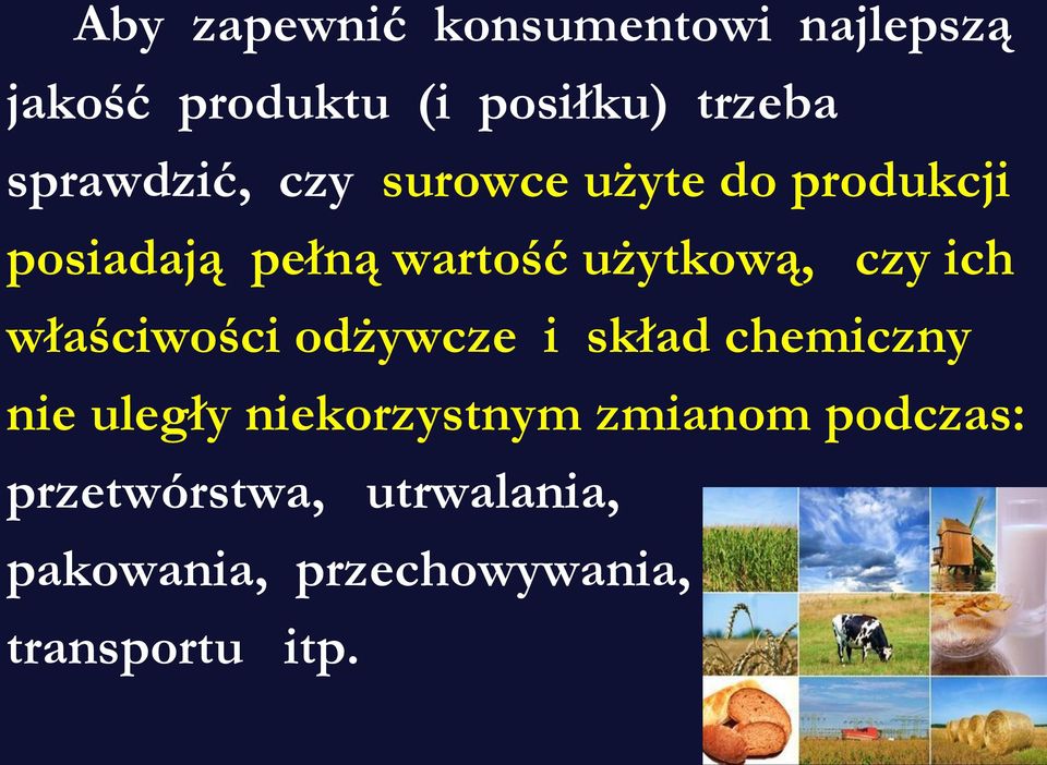 czy ich właściwości odżywcze i skład chemiczny nie uległy niekorzystnym