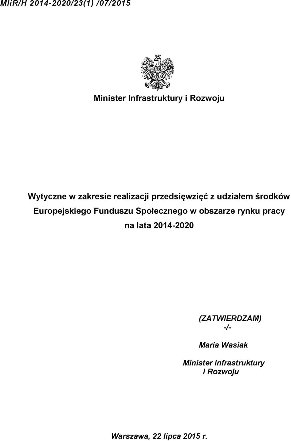 Funduszu Społecznego w obszarze rynku pracy na lata 2014-2020