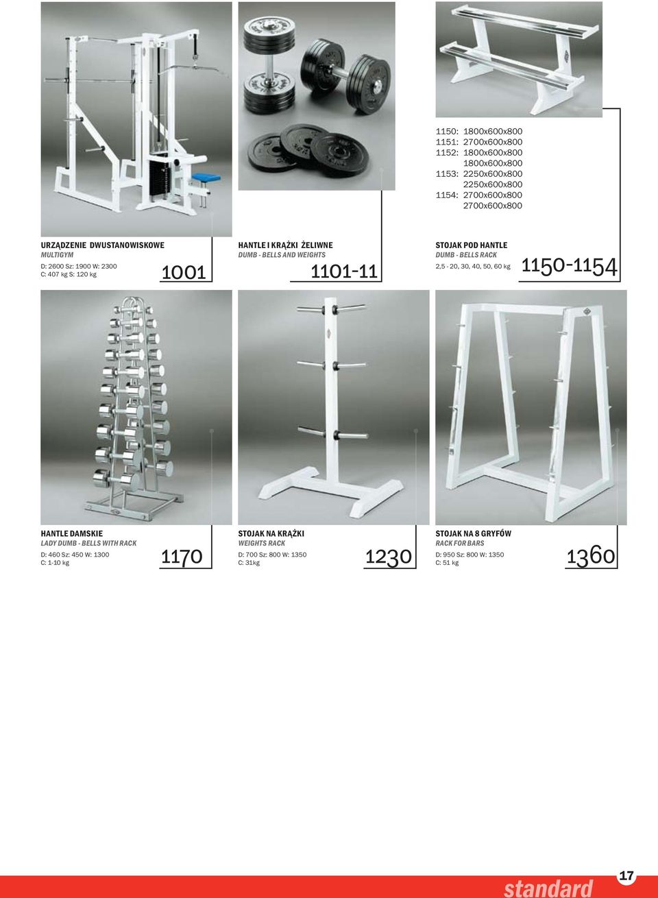 hantle DUMB - BELLS RACK 2,5-20, 30, 40, 50, 60 kg 1150-1154 Hantle damskie LADY DUMB - BELLS WITH RACK D: 460 Sz: 450 W: 1300 C: 1-10 kg 1170