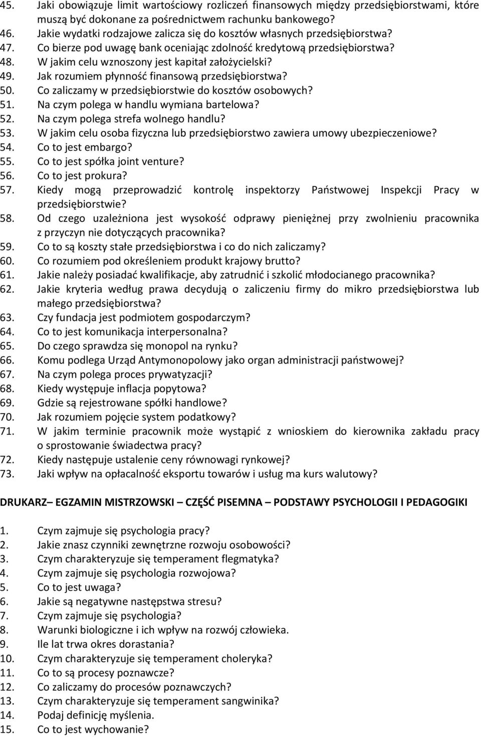 W jakim celu wznoszony jest kapitał założycielski? 49. Jak rozumiem płynność finansową przedsiębiorstwa? 50. Co zaliczamy w przedsiębiorstwie do kosztów osobowych? 51.