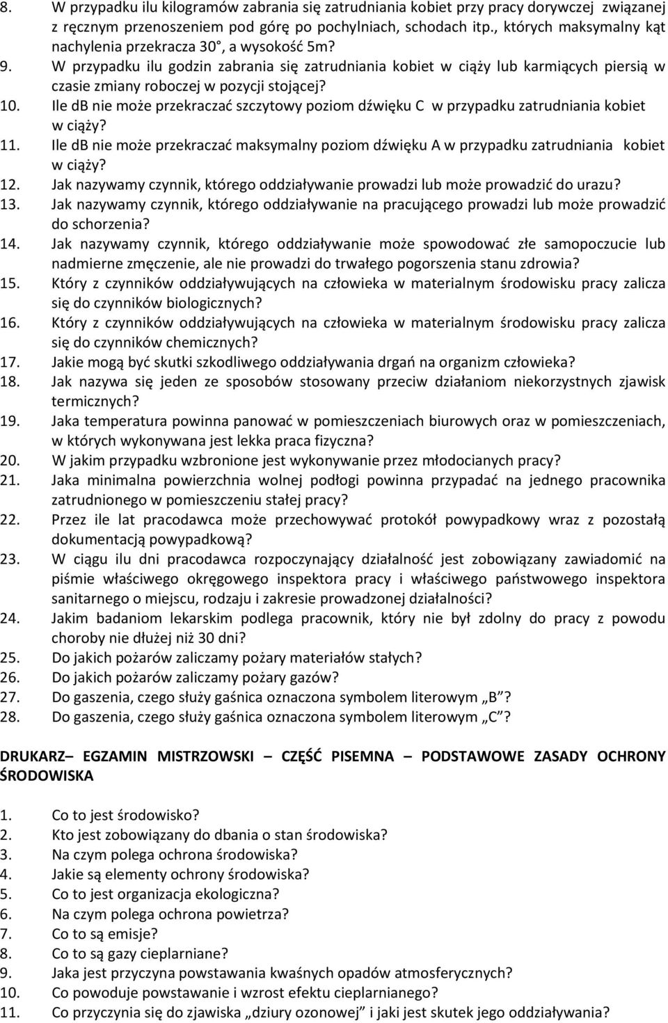 10. Ile db nie może przekraczać szczytowy poziom dźwięku C w przypadku zatrudniania kobiet w ciąży? 11. Ile db nie może przekraczać maksymalny poziom dźwięku A w przypadku zatrudniania kobiet w ciąży?