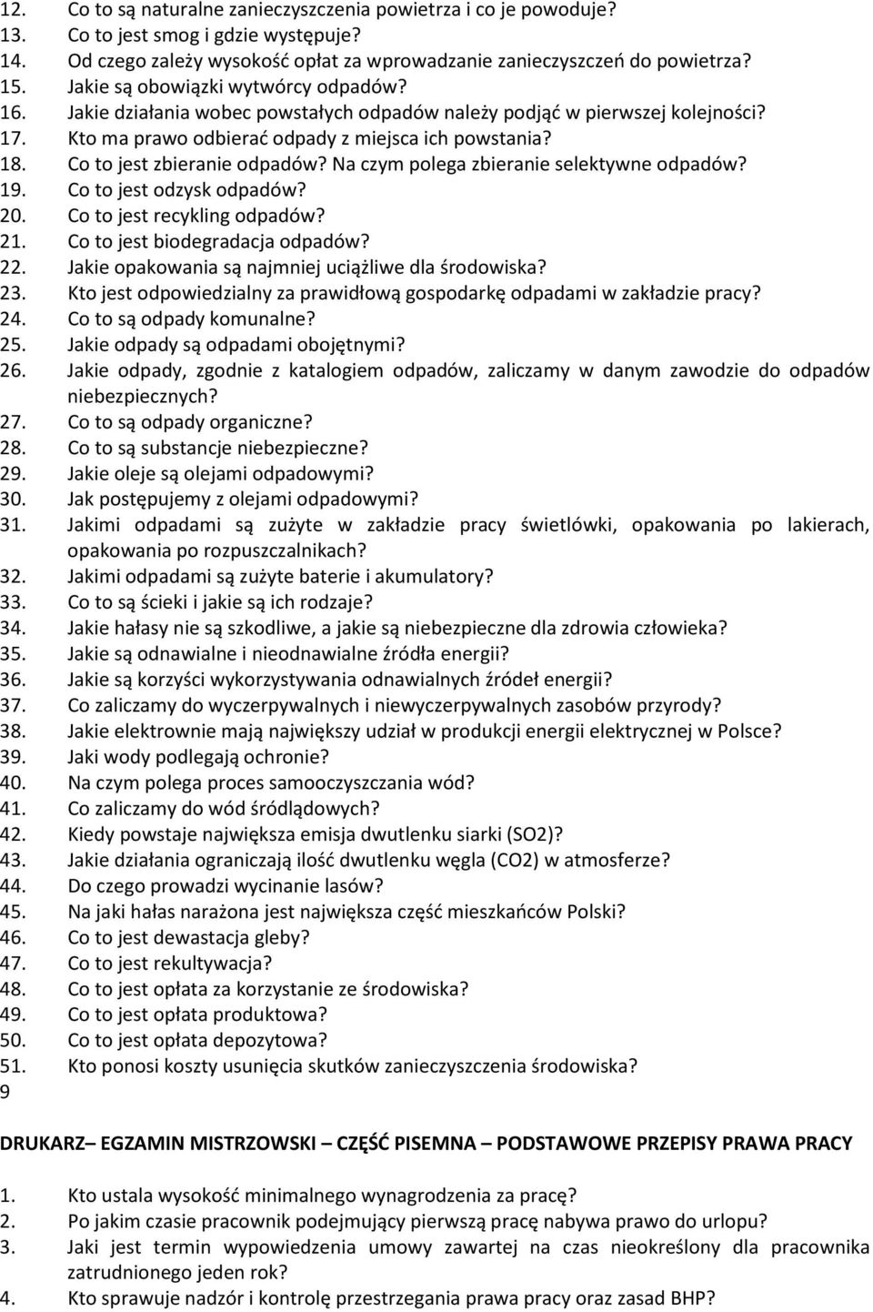 Co to jest zbieranie odpadów? Na czym polega zbieranie selektywne odpadów? 19. Co to jest odzysk odpadów? 20. Co to jest recykling odpadów? 21. Co to jest biodegradacja odpadów? 22.