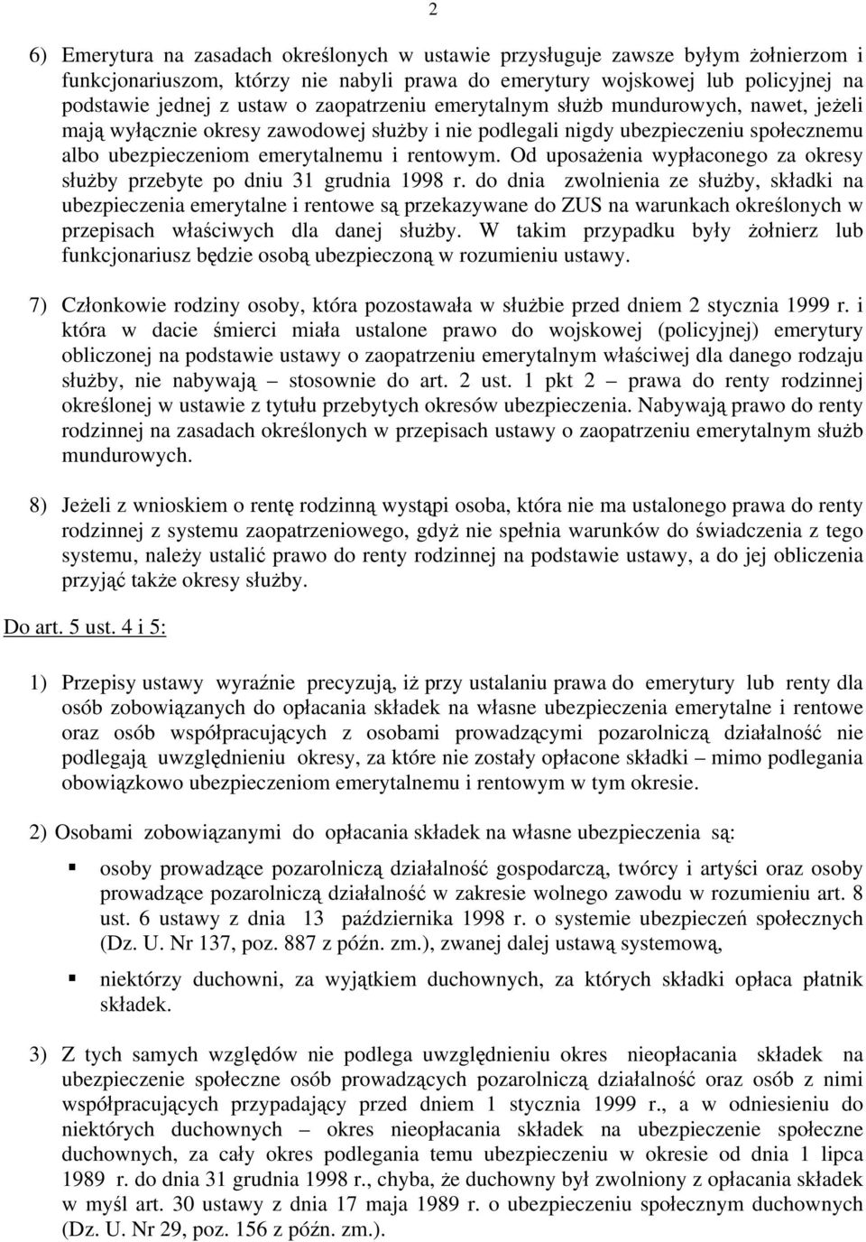 Od uposażenia wypłaconego za okresy służby przebyte po dniu 31 grudnia 1998 r.