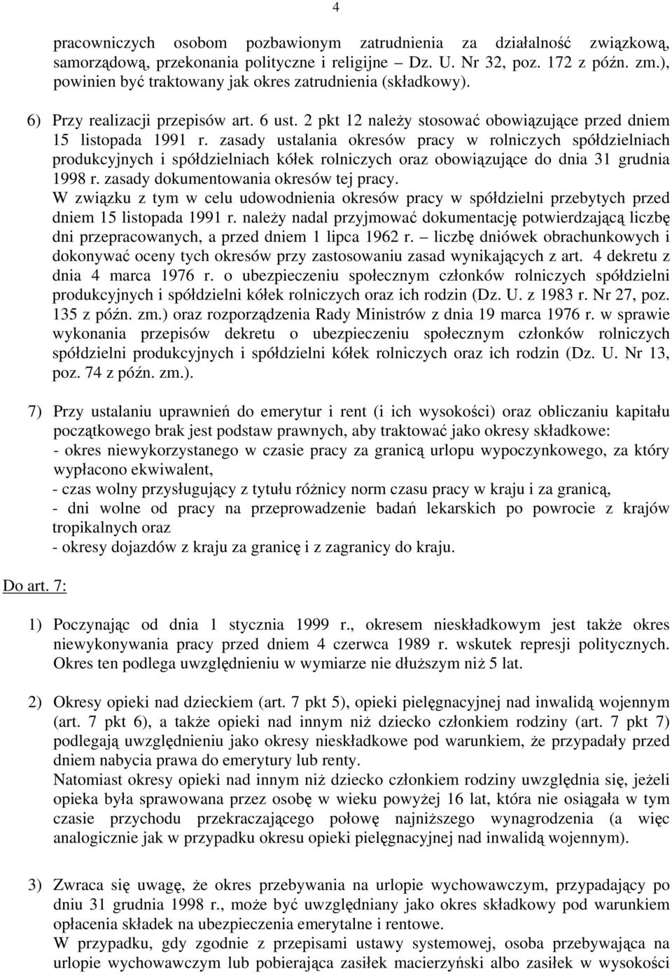 zasady ustalania okresów pracy w rolniczych spółdzielniach produkcyjnych i spółdzielniach kółek rolniczych oraz obowiązujące do dnia 31 grudnia 1998 r. zasady dokumentowania okresów tej pracy.