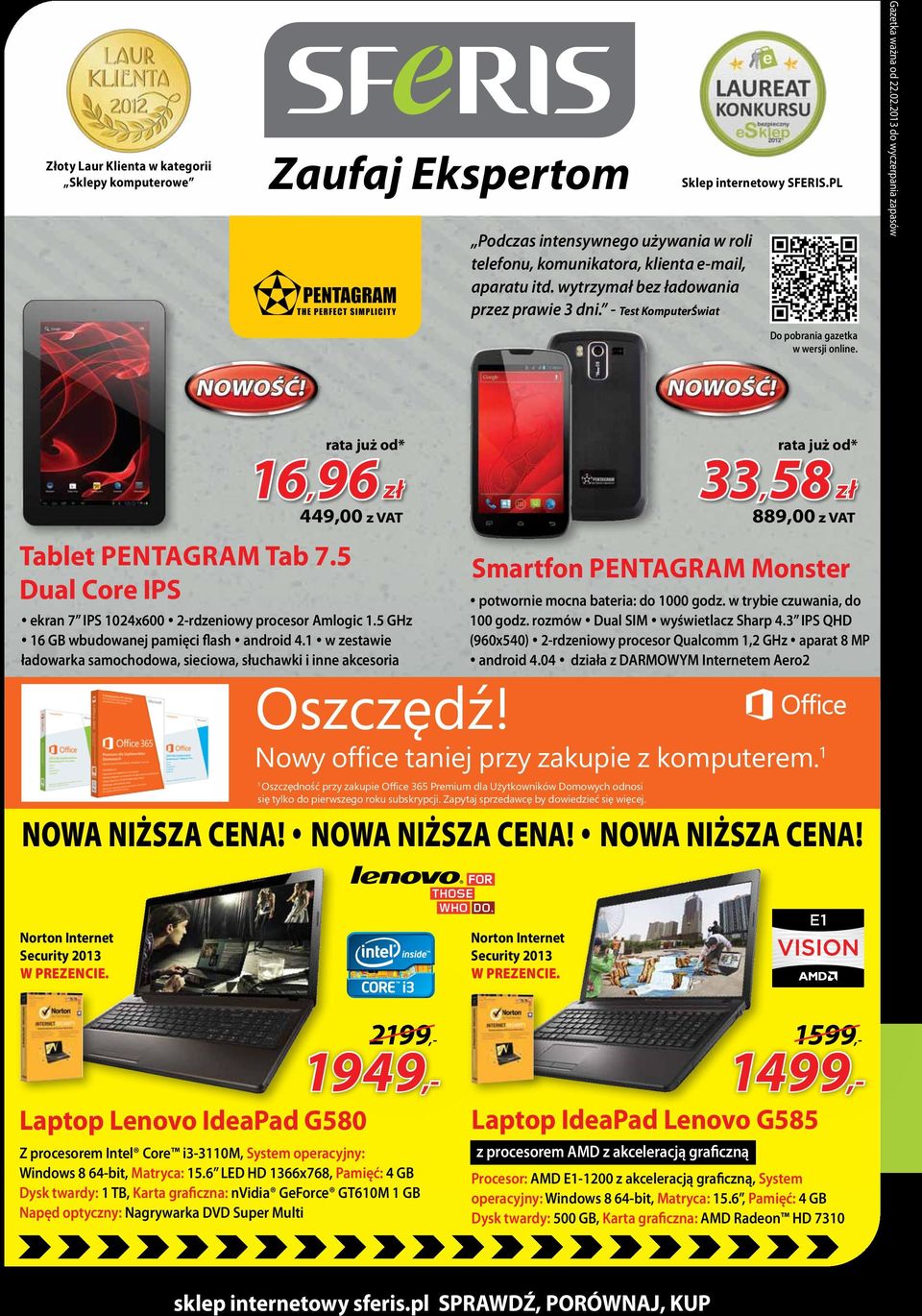 5 Dual Core IPS 16, 96 zł 449,00 z VAT ekran 7 IPS 1024x600 2-rdzeniowy procesor Amlogic 1.5 GHz 16 GB wbudowanej pamięci flash android 4.