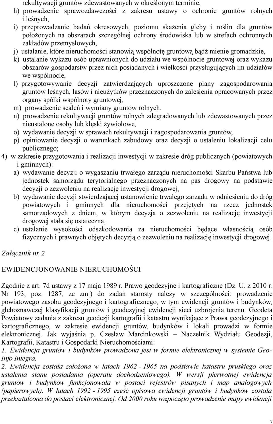 mienie gromadzkie, k) ustalanie wykazu osób uprawnionych do udziału we wspólnocie gruntowej oraz wykazu obszarów gospodarstw przez nich posiadanych i wielkości przysługujących im udziałów we