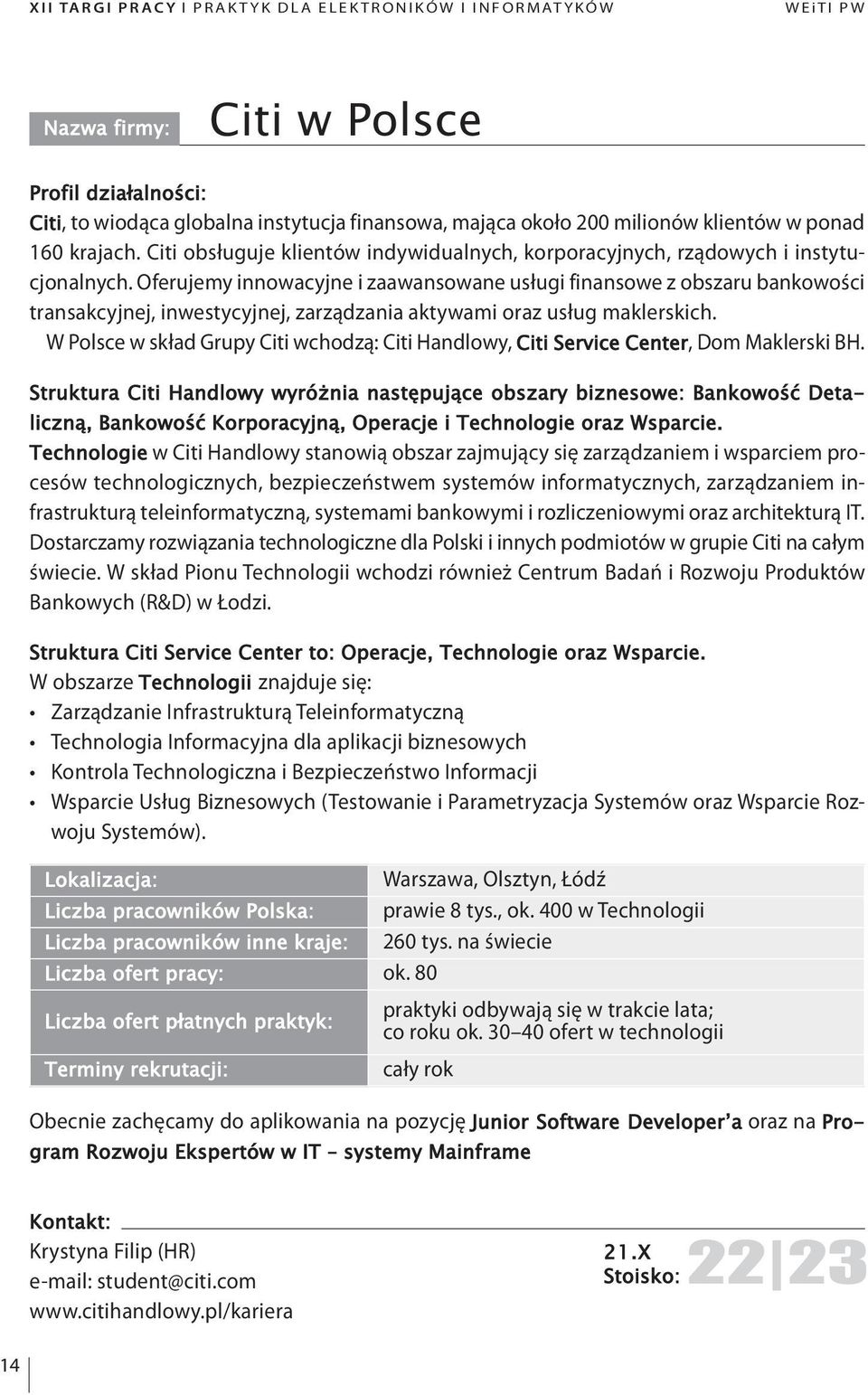 Oferujemy innowacyjne i zaawansowane usługi finansowe z obszaru bankowości transakcyjnej, inwestycyjnej, zarządzania aktywami oraz usług maklerskich.