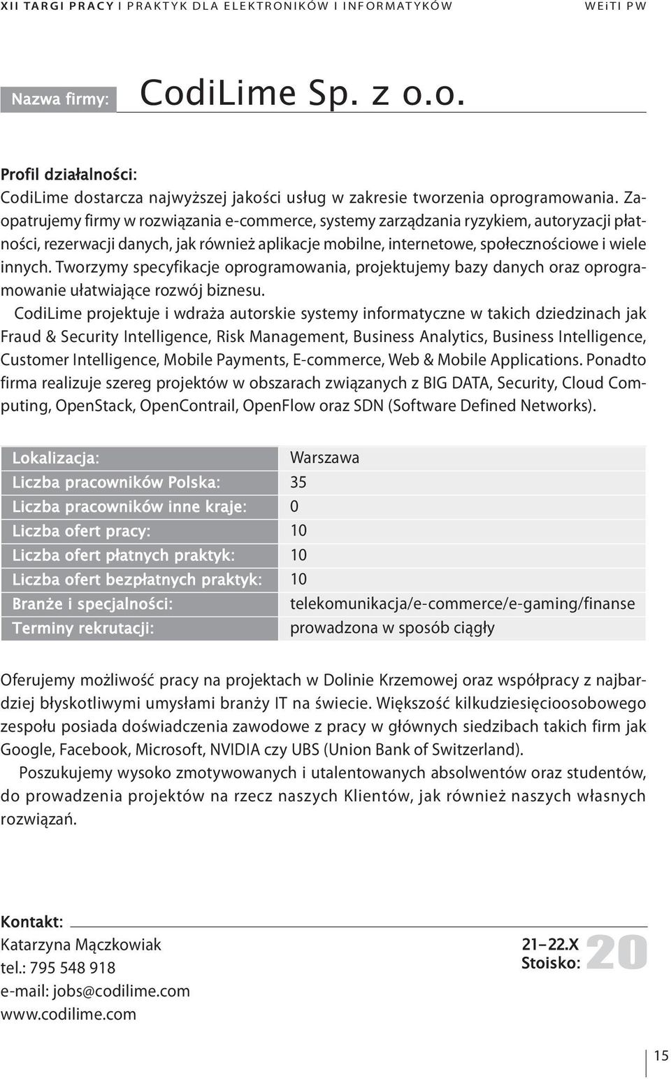 Tworzymy specyfikacje oprogramowania, projektujemy bazy danych oraz oprogramowanie ułatwiające rozwój biznesu.