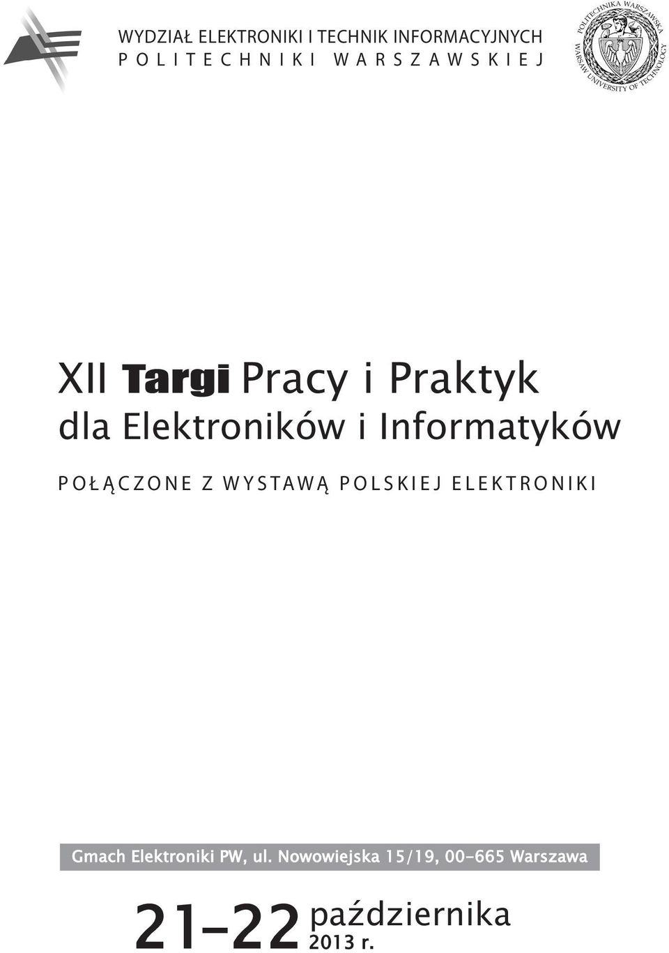 Informatyków POŁĄCZONE Z WYSTAWĄ POLSKIEJ ELEKTRONIKI Gmach