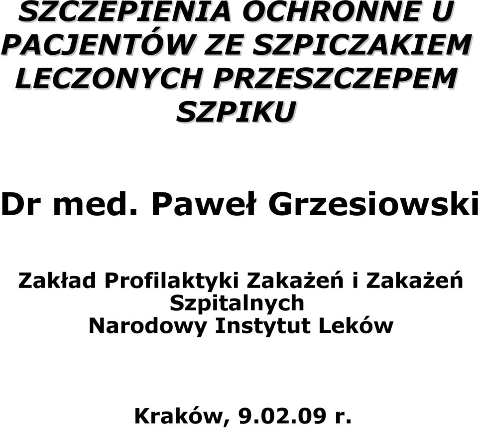 Paweł Grzesiowski Zakład Profilaktyki Zakażeń i