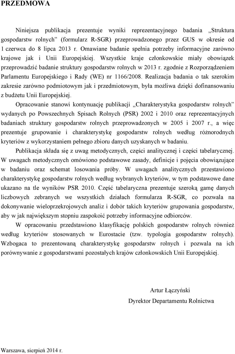 zgodnie z Rozporządzeniem Parlamentu Europejskiego i Rady (WE) nr 1166/2008.