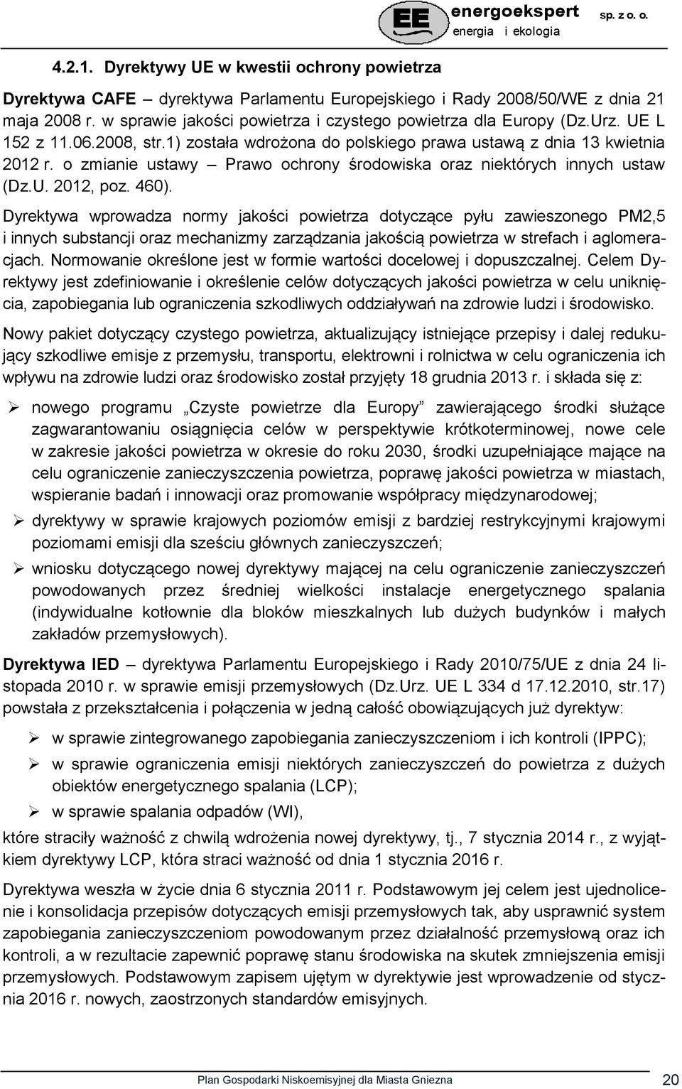 o zmianie ustawy Prawo ochrony środowiska oraz niektórych innych ustaw (Dz.U. 2012, poz. 460).