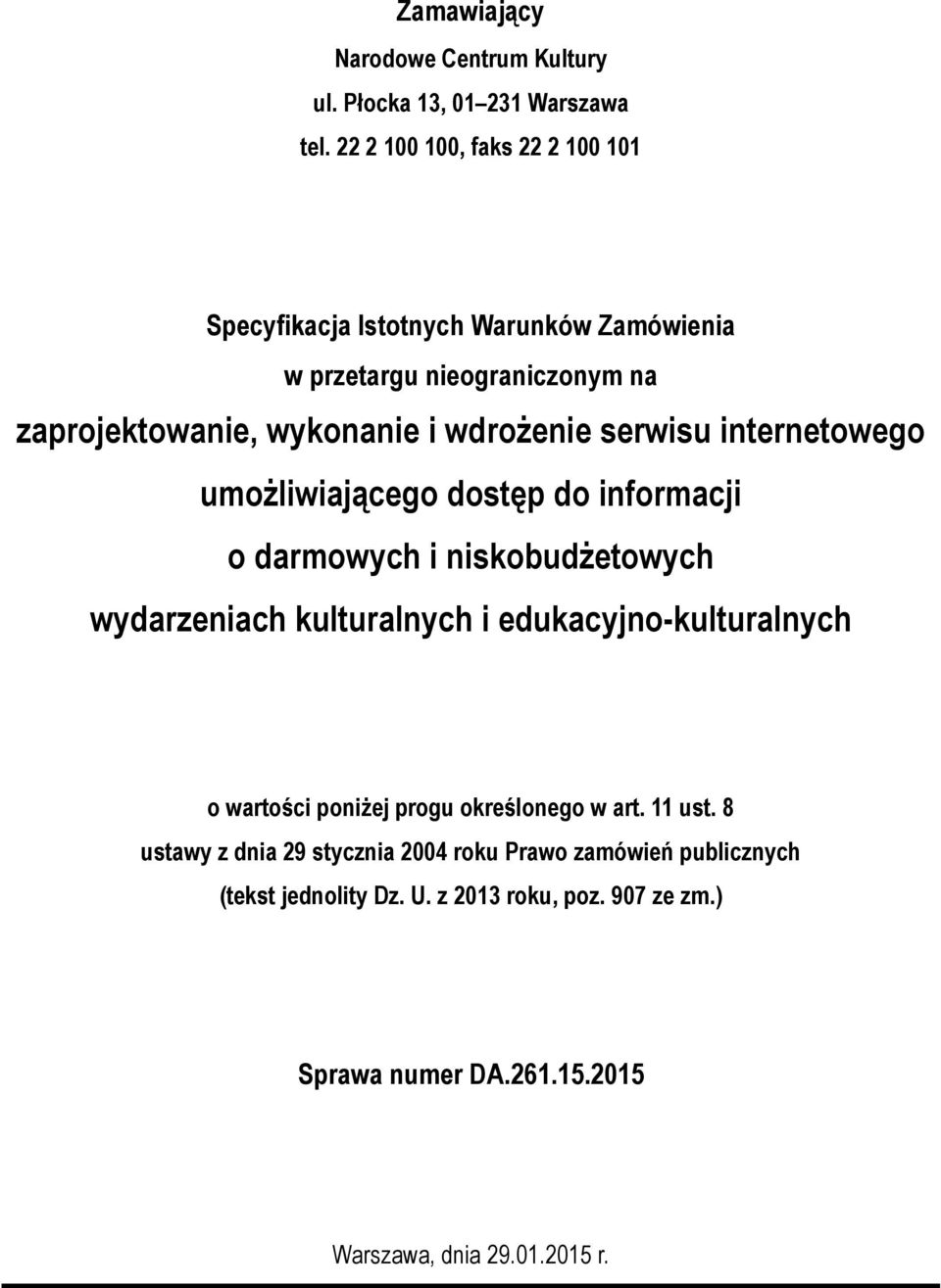 serwisu internetowego umożliwiającego dostęp do informacji o darmowych i niskobudżetowych wydarzeniach kulturalnych i edukacyjno-kulturalnych o