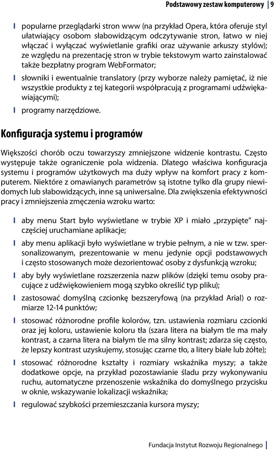 (przy wyborze należy pamiętać, iż nie wszystkie produkty z tej kategorii współpracują z programami udźwiękawiającymi); I programy narzędziowe.