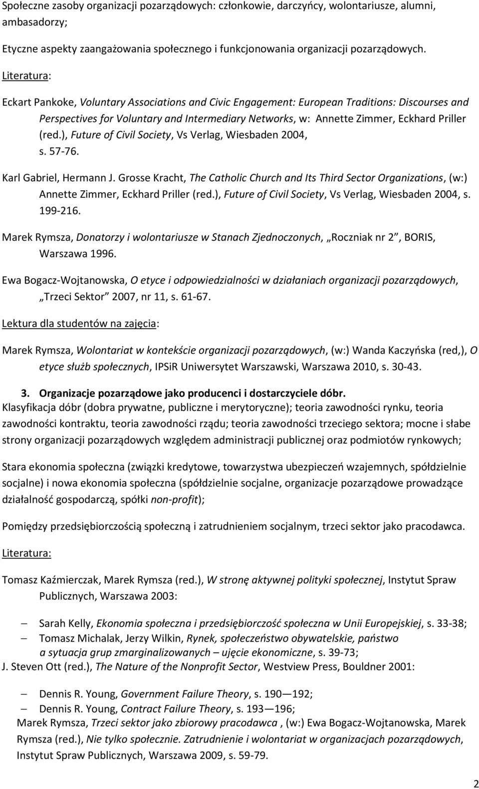 ), Future of Civil Society, Vs Verlag, Wiesbaden 2004, s. 57-76. Karl Gabriel, Hermann J.