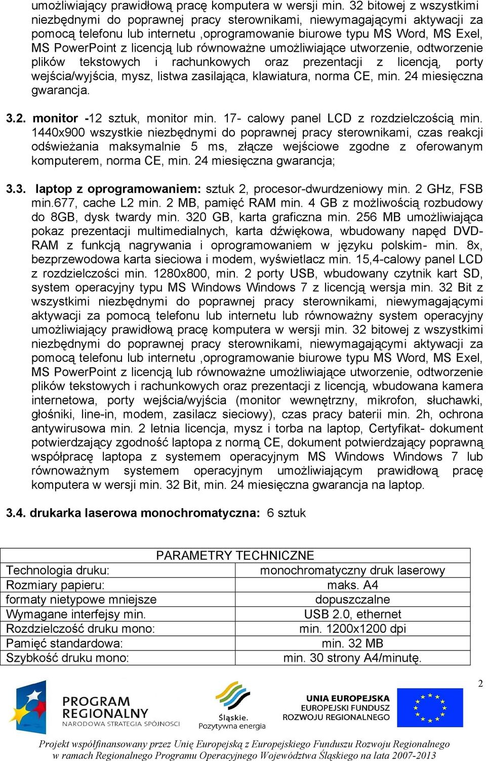 lub równowaŝne umoŝliwiające utworzenie, odtworzenie plików tekstowych i rachunkowych oraz prezentacji z licencją, porty wejścia/wyjścia, mysz, listwa zasilająca, klawiatura, norma CE, min.