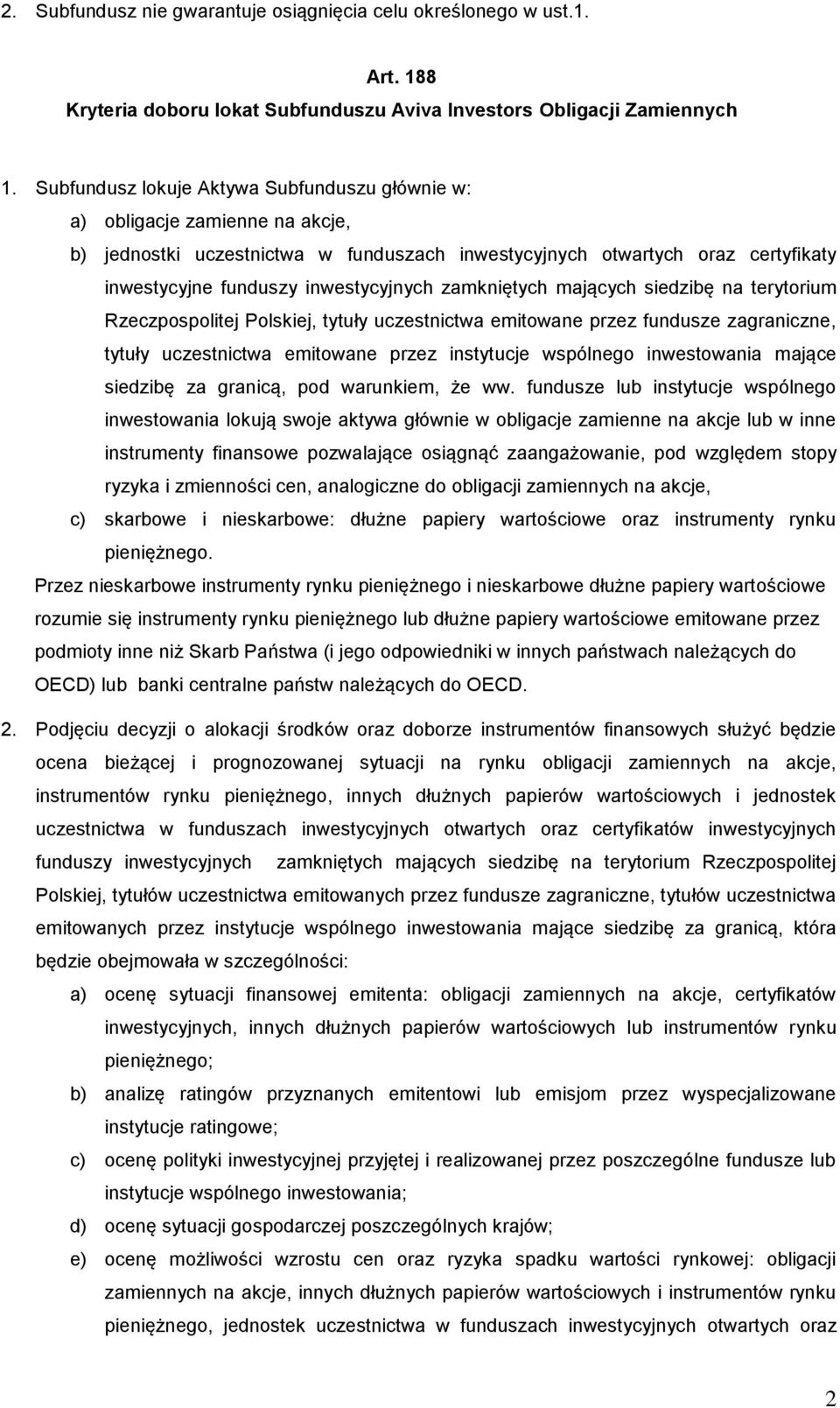 zamkniętych mających siedzibę na terytorium Rzeczpospolitej Polskiej, tytuły uczestnictwa emitowane przez fundusze zagraniczne, tytuły uczestnictwa emitowane przez instytucje wspólnego inwestowania