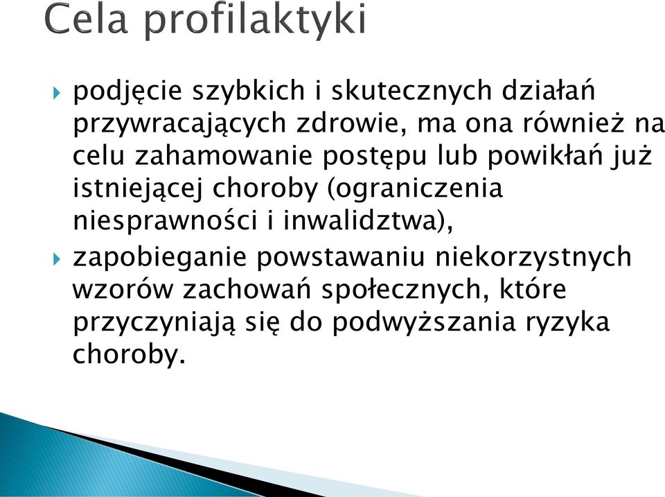 (ograniczenia niesprawności i inwalidztwa), zapobieganie powstawaniu