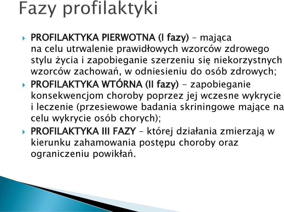 zapobieganie konsekwencjom choroby poprzez jej wczesne wykrycie i leczenie (przesiewowe badania skriningowe mające na