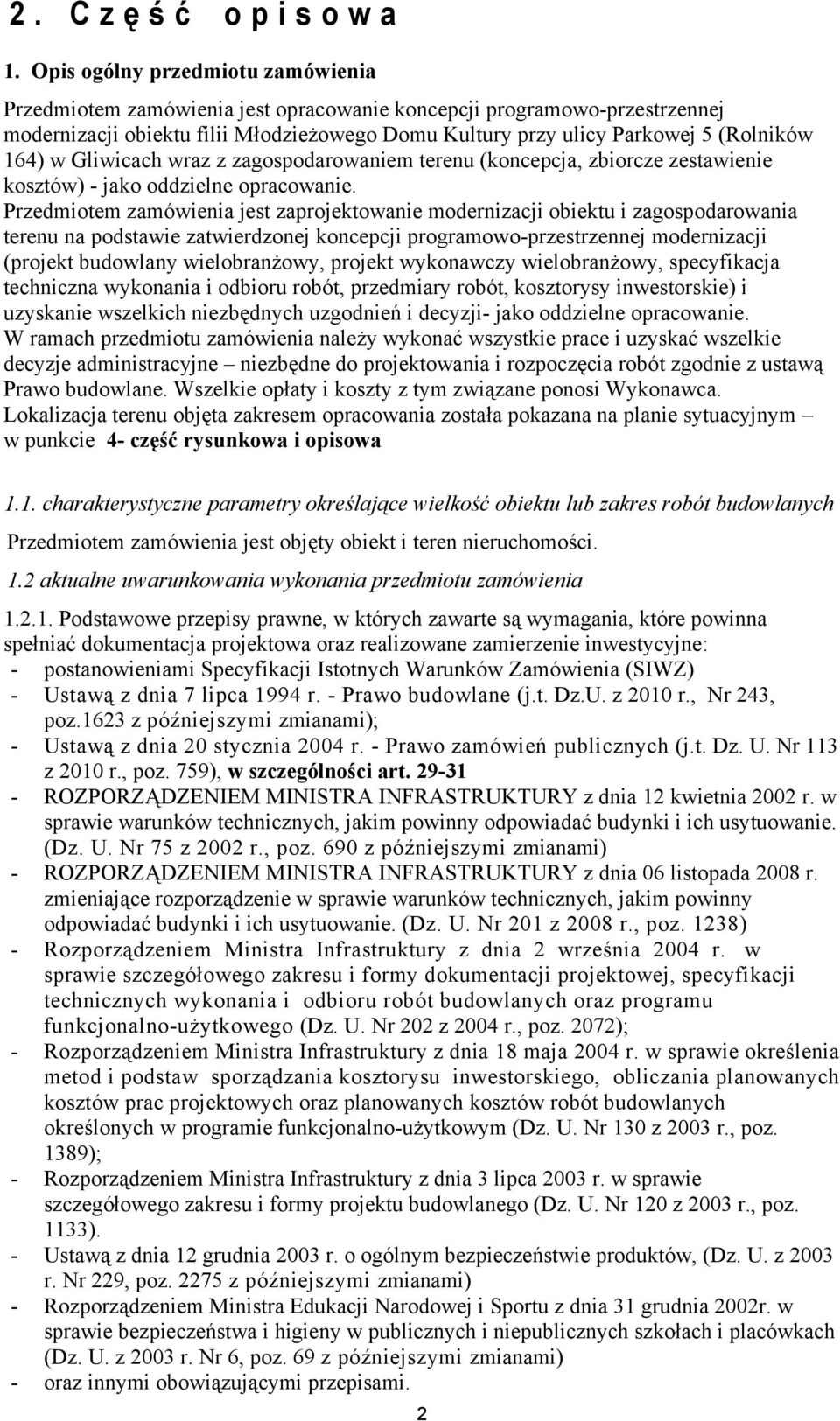 w Gliwicach wraz z zagospodarowaniem terenu (koncepcja, zbiorcze zestawienie kosztów) - jako oddzielne opracowanie.