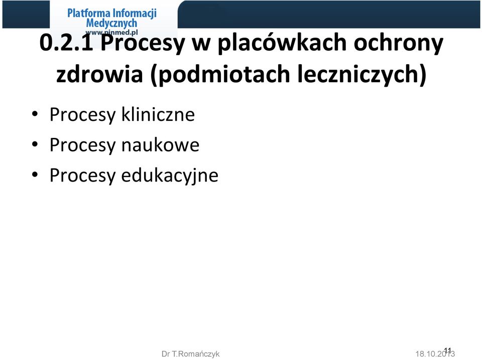 Procesy kliniczne Procesy naukowe