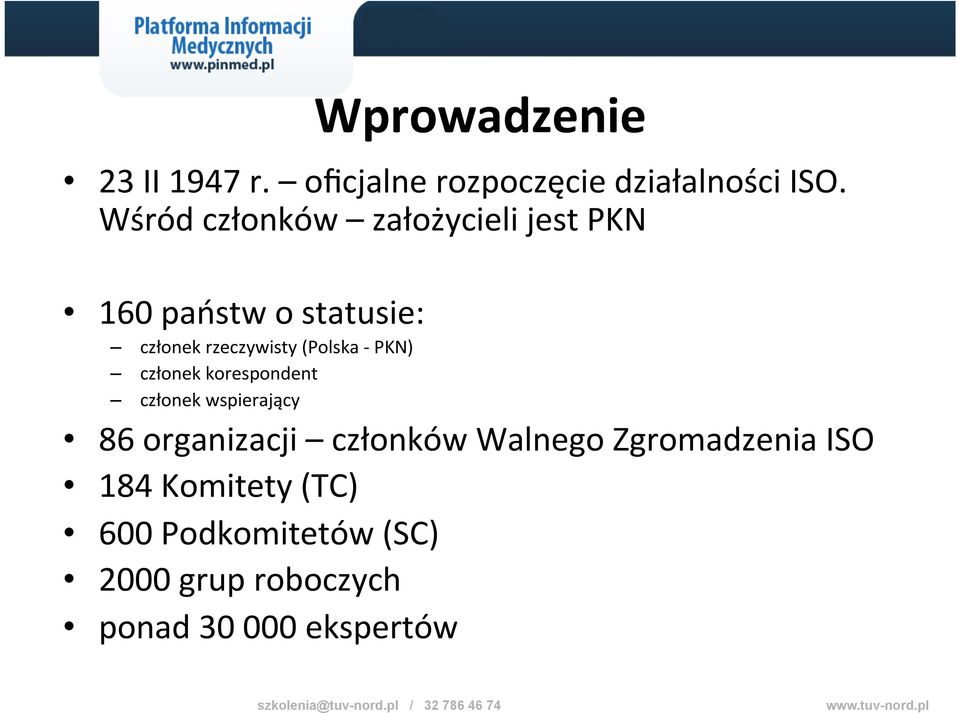 członek korespondent członek wspierający 86 organizacji członków Walnego Zgromadzenia 184