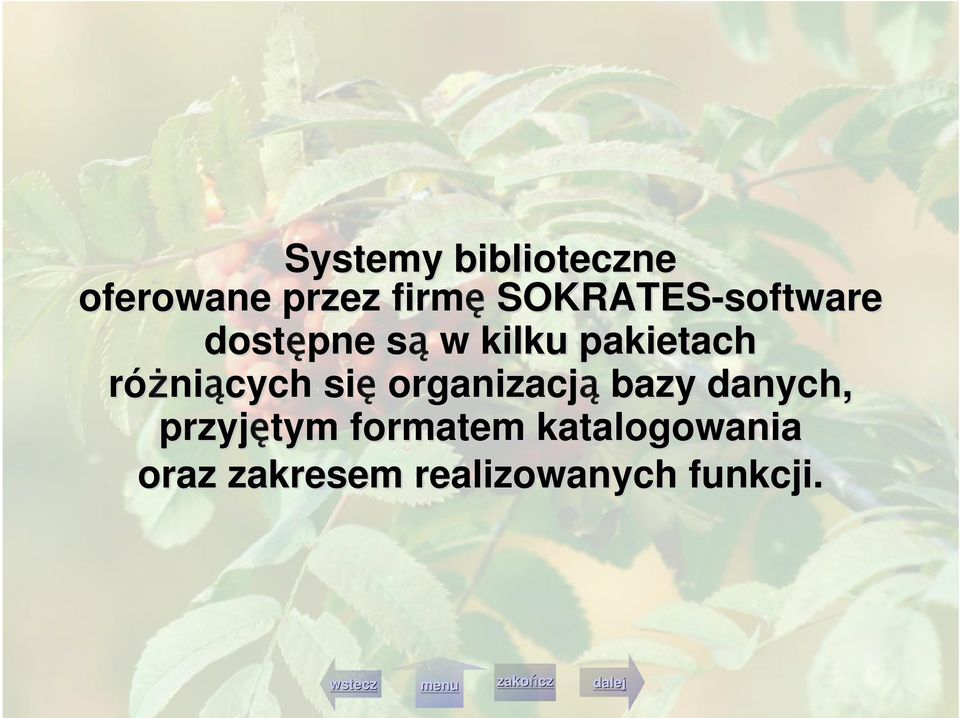 różniących się organizacją bazy danych, przyjętym