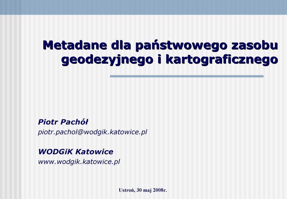 Pachół piotr.pachol@wodgik.katowice.