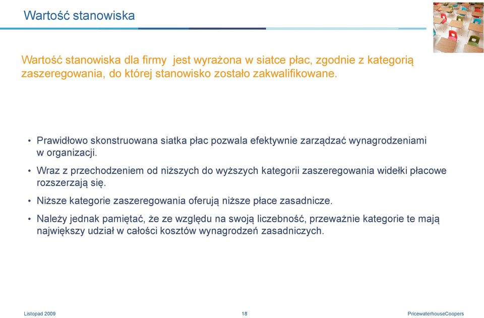 Wraz z przechodzeniem od niższych do wyższych kategorii zaszeregowania widełki płacowe rozszerzają się.