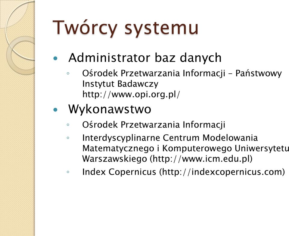 pl/ Wykonawstwo Ośrodek Przetwarzania Informacji Interdyscyplinarne Centrum