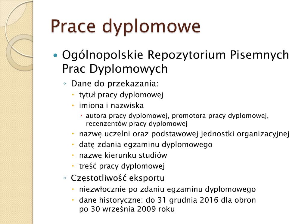 podstawowej jednostki organizacyjnej datę zdania egzaminu dyplomowego nazwę kierunku studiów treść pracy dyplomowej