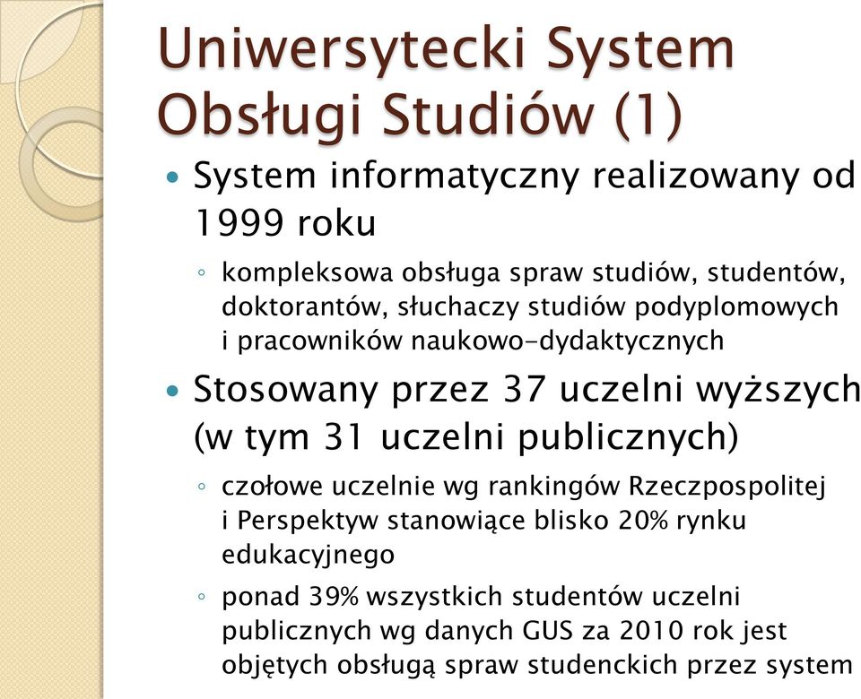 (w tym 31 uczelni publicznych) czołowe uczelnie wg rankingów Rzeczpospolitej i Perspektyw stanowiące blisko 20% rynku