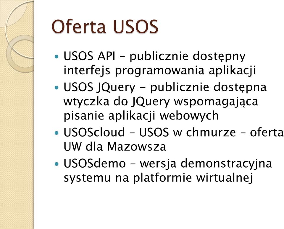 wspomagająca pisanie aplikacji webowych USOScloud USOS w chmurze