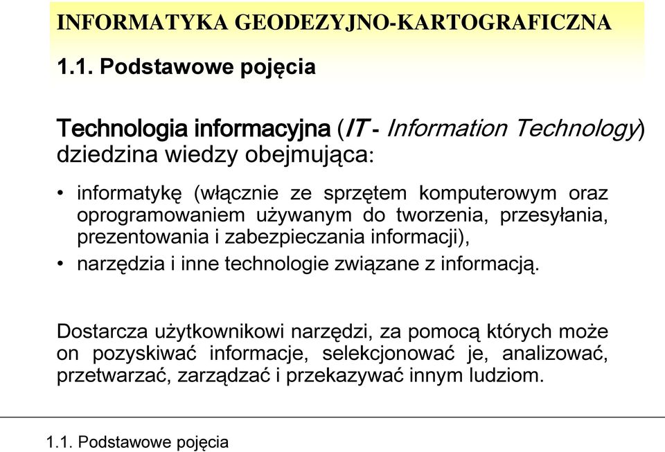 informacji), narzędzia i inne technologie związane z informacją.