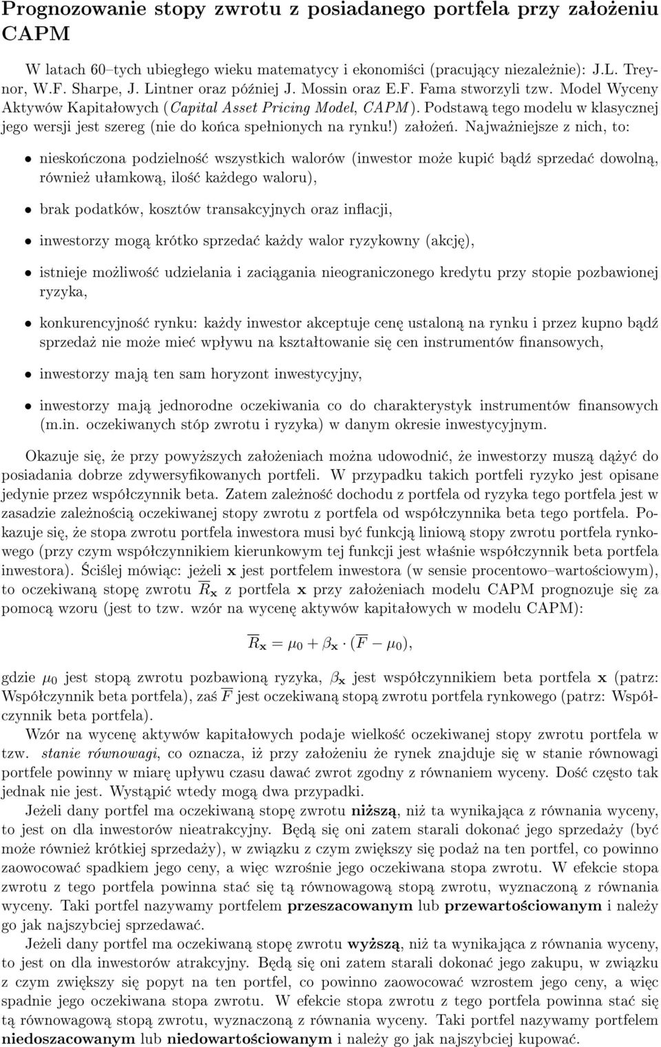 Podstaw tego modelu w klasycznej jego wersji jest szereg nie do ko«ca speªnionych na rynku!) zaªo»e«.