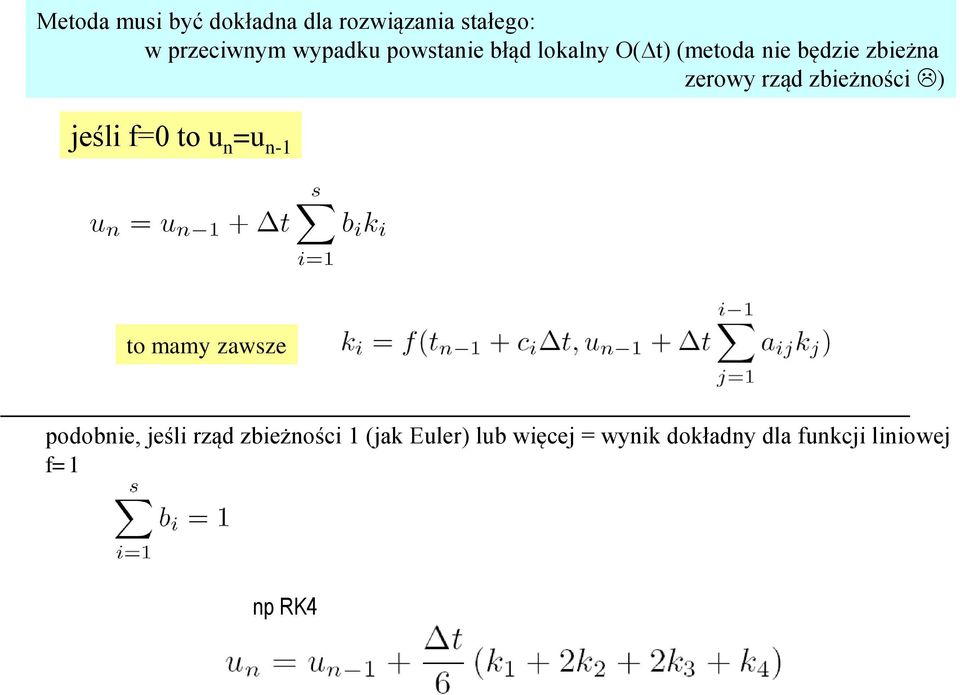 zbieżności ) jeśli f=0 to u n =u n-1 to mamy zawsze podobnie, jeśli rząd