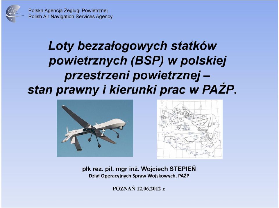 kierunki prac w PAŻP. płk rez. pil. mgr inż.