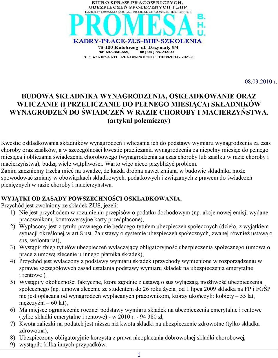 za niepełny miesiąc do pełnego miesiąca i obliczania świadczenia chorobowego (wynagrodzenia za czas choroby lub zasiłku w razie choroby i macierzyństwa), budzą wiele wątpliwości.