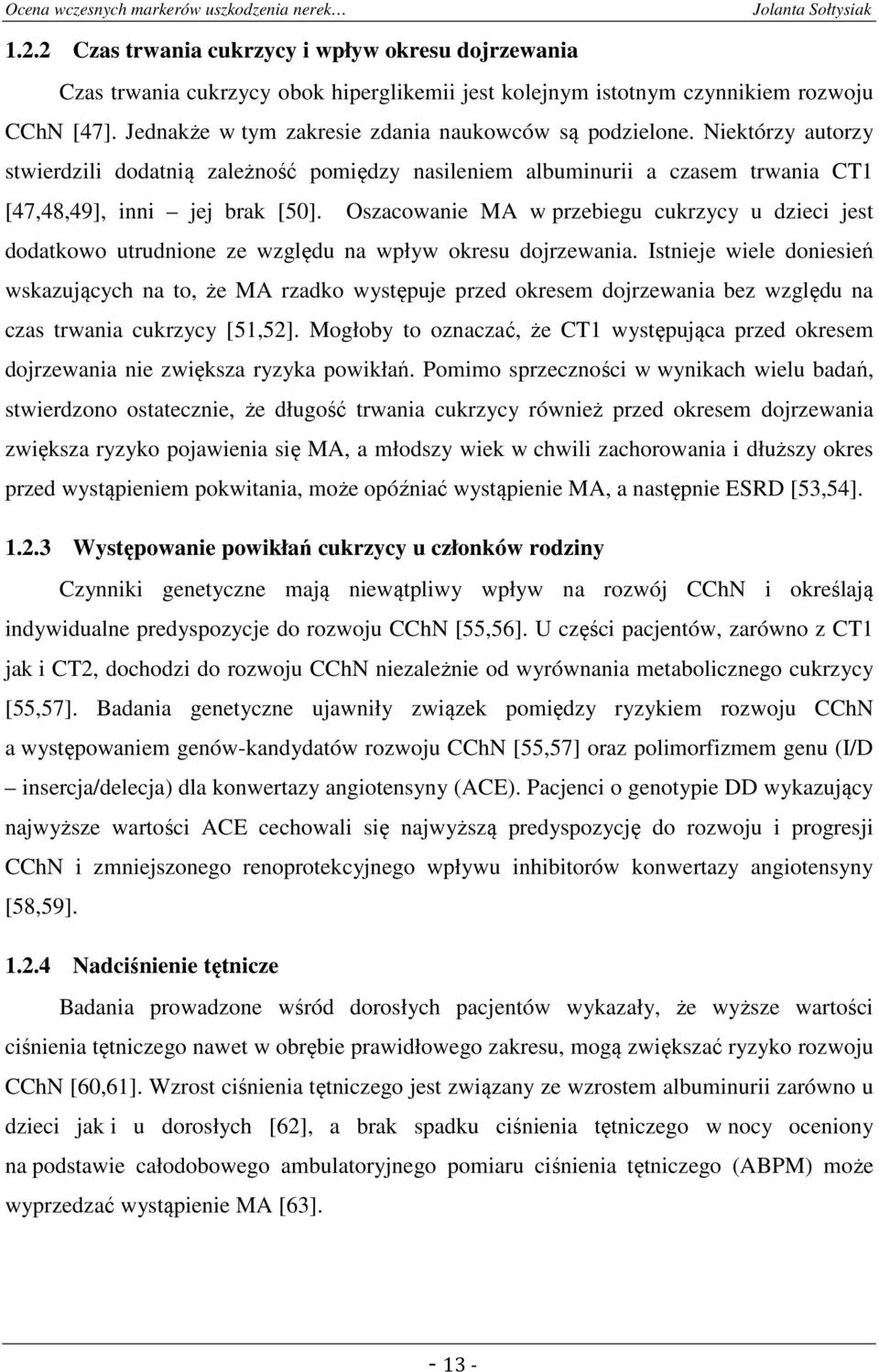 Oszacowanie MA w przebiegu cukrzycy u dzieci jest dodatkowo utrudnione ze względu na wpływ okresu dojrzewania.