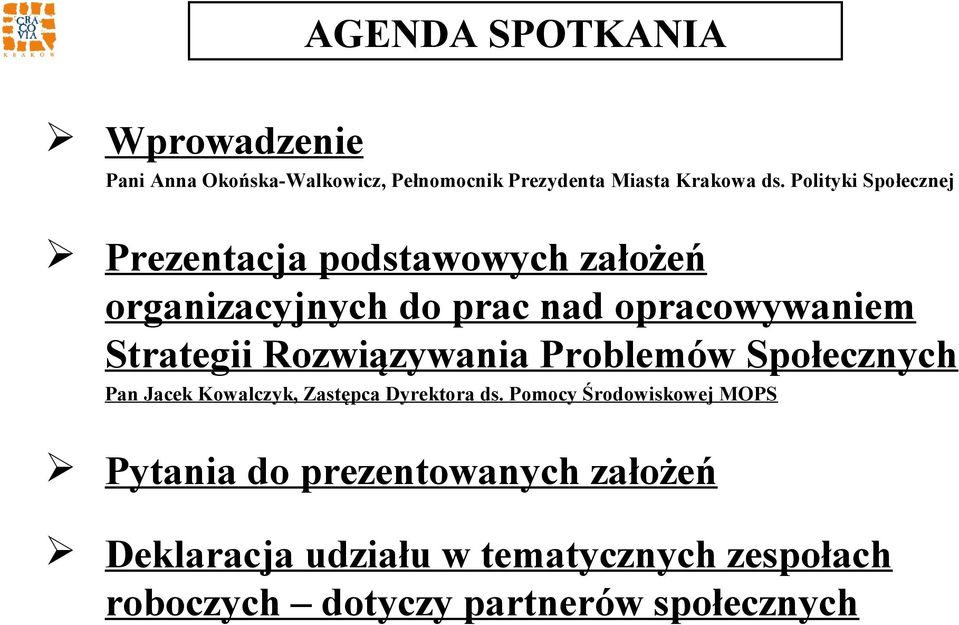 Rozwiązywania Problemów Społecznych Pan Jacek Kowalczyk, Zastępca Dyrektora ds.