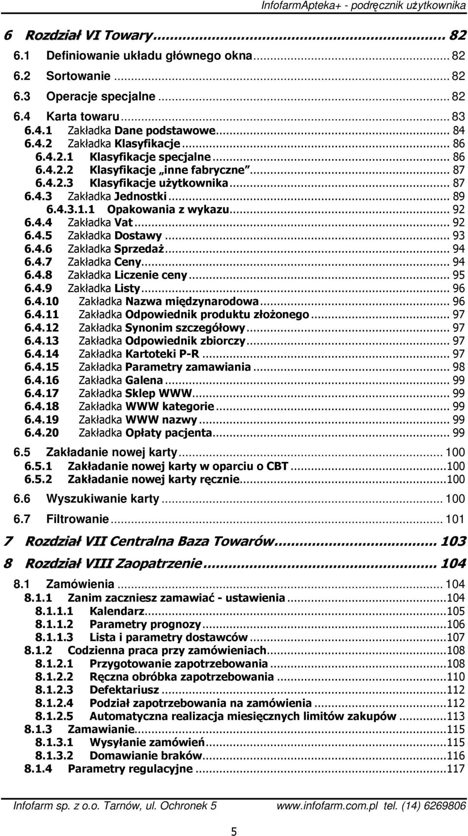 ..92 6.4.5 Zakładka Dostawy...93 6.4.6 Zakładka Sprzedaż...94 6.4.7 Zakładka Ceny...94 6.4.8 Zakładka Liczenie ceny...95 6.4.9 Zakładka Listy...96 6.4.10 Zakładka Nazwa międzynarodowa...96 6.4.11 Zakładka Odpowiednik produktu złożonego.