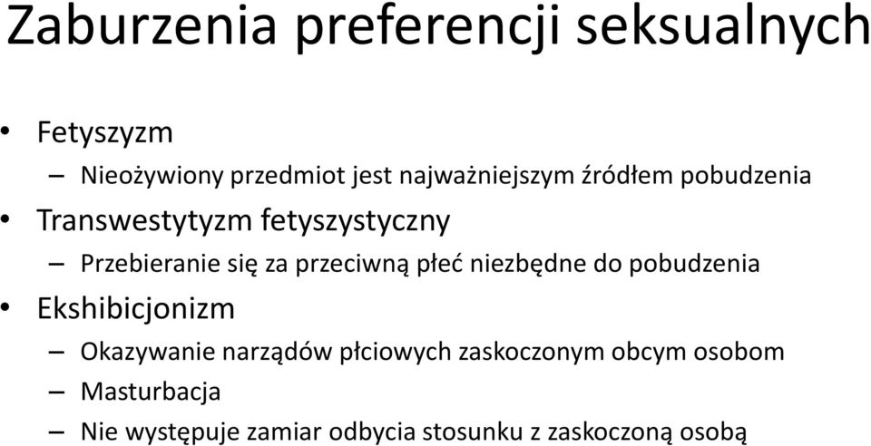 przeciwną płeć niezbędne do pobudzenia Ekshibicjonizm Okazywanie narządów płciowych