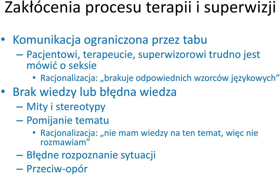 wzorców językowych Brak wiedzy lub błędna wiedza Mity i stereotypy Pomijanie tematu