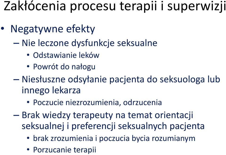 lekarza Poczucie niezrozumienia, odrzucenia Brak wiedzy terapeuty na temat orientacji