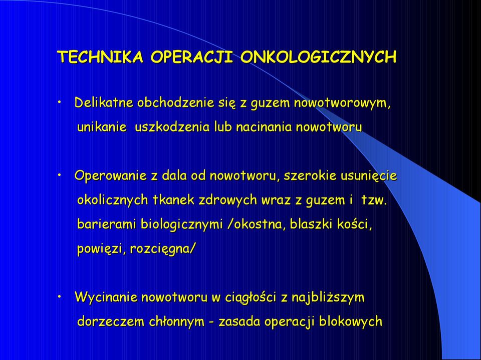 okolicznych tkanek zdrowych wraz z guzem i tzw.