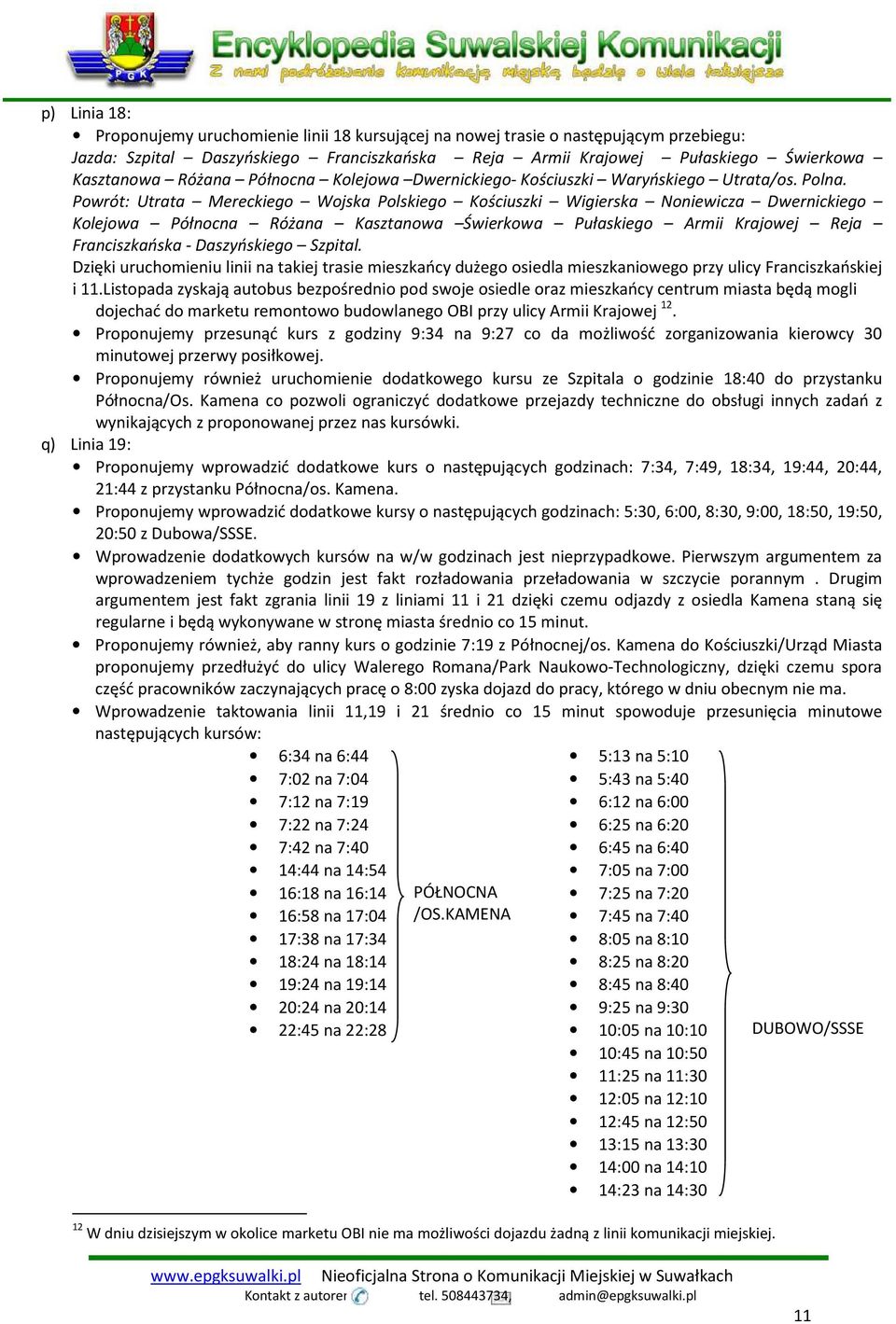 Powrót: Utrata Mereckiego Wojska Polskiego Kościuszki Wigierska Noniewicza Dwernickiego Kolejowa Północna Różana Kasztanowa Świerkowa Pułaskiego Armii Krajowej Reja Franciszkańska - Daszyńskiego