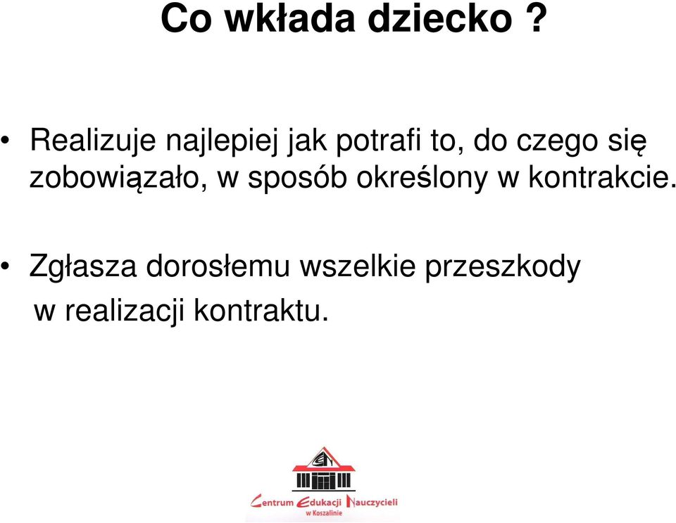 czego się zobowiązało, w sposób określony w